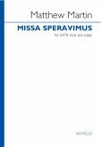 Matthew Martin, Missa Speravimus SATB and Organ Chorpartitur Matthew Martin, Missa Speravimus SATB and Organ Chorpartitur