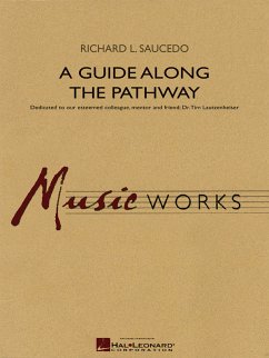 Richard L. Saucedo, A Guide along the Pathway Concert Band/Harmonie Partitur