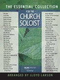 The Essential Collection for the Church Soloist The Essential Collection for the Church Soloist