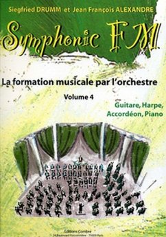 DRUMM Siegfried / ALEXANDRE Jean François Symphonic FM Vol.4 Elčve Guitare, Harpe, Accordéon, Piano formation musicale Partition