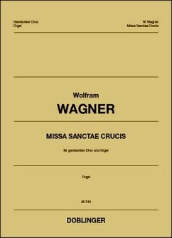 DOBL45313ORG W.Wagner, Missa sanctae crucis für gemischten Chor und Orgel Orgelpartitur