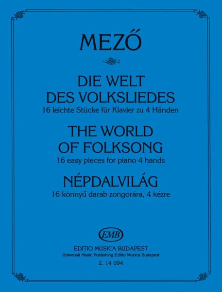 Die Welt des Volksliedes 16 leichte Stücke für Klavier zu 4 Händen Die Welt des Volksliedes 16 leichte Stücke für Klavier zu 4 Händen