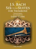 Six Cello Suites For Trombone