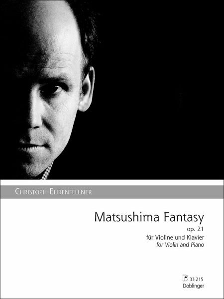 Ehrenfellner, Christoph Matsushima-Fantasy Op.21 Vl Klavier Ehrenfellner, Christoph Matsushima-Fantasy Op.21 Vl Klavier
