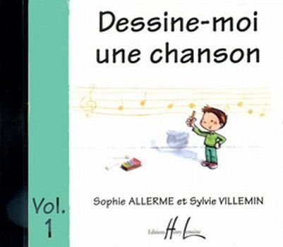 ALLERME Sophie / VILLEMIN Sylvie Dessine-moi une chanson Vol.1 éveil musical CD ALLERME Sophie / VILLEMIN Sylvie Dessine-moi une chanson Vol.1 éveil musical CD