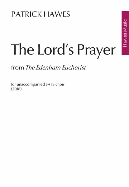 The Lord's Prayer (from The Edenham Eucharist) The Lord's Prayer (from The Edenham Eucharist)
