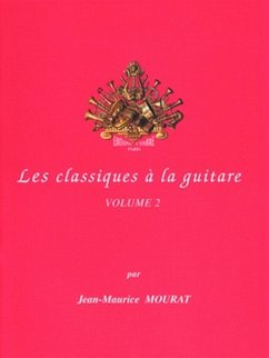 MOURAT Jean-Maurice Les Classiques ŕ la guitare Vol.2 guitare Partition