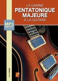 La gamme pentatonique majeure ŕ la guitare Guitar Book & Audio-Online La gamme pentatonique majeure ŕ la guitare Guitar Book & Audio-Online