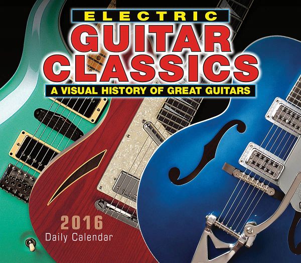 Electric Guitar Classics 2016 Daily Boxed Calendar Kalender