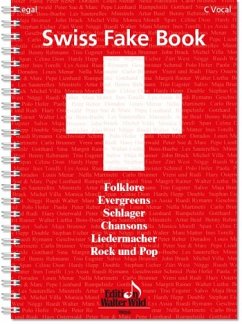 Cover Swiss Fake Book: C vocal Edition 100 bekannte Melodien erfolgreicher Schweizer Komponisten