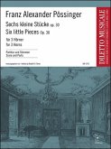 6 kleine Stücke op.30 für 3 Hörner Partitur und Stimmen