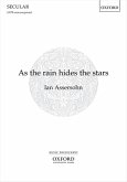 Assersohn, Ian, As the rain hides the stars SATB unaccompanied Assersohn, Ian, As the rain hides the stars SATB unaccompanied