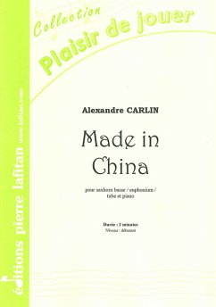 Cover Carlin, Alexandre, Made In China Saxhorn basse sib / Euphonium sib / Tuba ut et piano