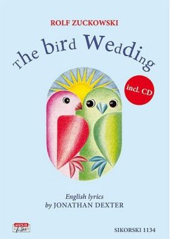 The Bird Wedding (+CD) for voice (children's chorus) and piano (instruments ad lib) piano score The Bird Wedding (+CD) for voice (children's chorus) and piano (instruments ad lib) piano score