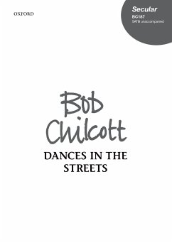 Chilcott Bob Dances In The Streets Choir - Mixed voices (SATB)