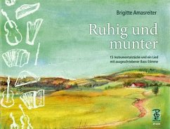 Ruhig und munter für 3 Melodieinstrumente und 1 Baßinstrument Spielpartitut