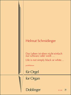 Cover Das Leben ist eben nicht einfach nur schwarz oder weiß für Orgel