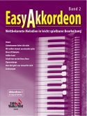 Easy Akkordeon Band 2 weltbekannte Melodien in leicht spielbarer Bearbeitung Easy Akkordeon Band 2 weltbekannte Melodien in leicht spielbarer Bearbeitung