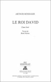 Le Roi David für Soli, gem Chor und Orchester, Chorpartitur (passend zur Bläserfassung und zur Sinfonischen Fassung)