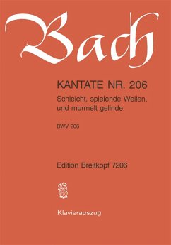 Cover Schleicht spielende Wellen und murmelt gelinde Kantate Nr.206 BWV206 Klavierauszug (dt)