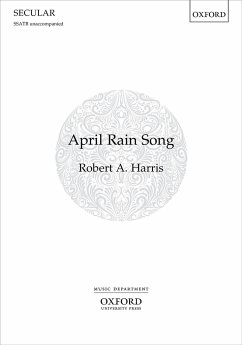 Robert A. Harris, April Rain Song SSATB and unaccompanied Choral Score