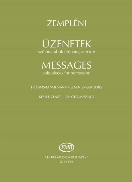 Zempléni László Messages - solo-pieces for percussion Percussion (classical) Zempléni László Messages - solo-pieces for percussion Percussion (classical)