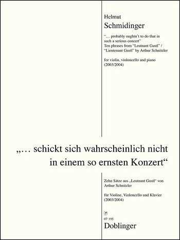 Schickt sich wahrscheinlich nicht in einem so ernsten Konzert für Violine, Violoncello und Klavier Stimmen Schickt sich wahrscheinlich nicht in einem so ernsten Konzert für Violine, Violoncello und Klavier Stimmen