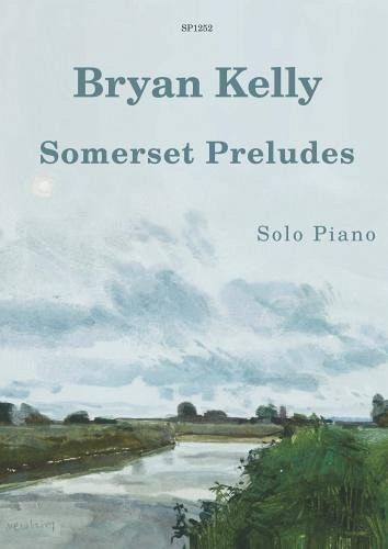 Bryan Kelly Somerset Preludes for Piano Piano Solo Bryan Kelly Somerset Preludes for Piano Piano Solo