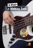 Je Débute La Walking Bass Bass Guitar Buch + CD + CD-ROM Je Débute La Walking Bass Bass Guitar Buch + CD + CD-ROM