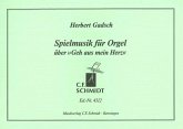 Spielmusik über Geh aus mein Herz für Orgel Spielmusik über Geh aus mein Herz für Orgel