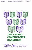 The Choral Conductor's Handbook Chor Buch The Choral Conductor's Handbook Chor Buch