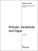 Prelude, Sarabande and Gigue für Klavier