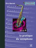 Eric Barret, La Pratique du saxophone Vol.2 Le langage de l'improvisat Saxophone Partition