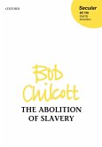 Chilcott, Bob, The Abolition of Slavery SSATB & piano SSATB vocal score