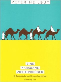 Cover Eine Karawane zieht vorüber 3 Klavierstücke von Kindern komponiert