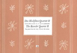 Das Blockflötenquartett Band 2 leichte Sätze aus dem 16., 17. und 18. Jahrhundert Partitur und 4 Stimmen Das Blockflötenquartett Band 2 leichte Sätze aus dem 16., 17. und 18. Jahrhundert Partitur und 4 Stimmen