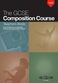 The GCSE Composition Course: Teachers Book The GCSE Composition Course: Teachers Book