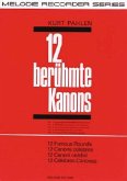 12 berühmte Kanons für 2-4 gleichgestimmte Melodie-Instrumente