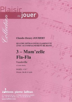 Joubert, Claude-Henry, 4 Opéras - 3 - Mam'Zelle Fla-Fla Clarinette et piano
