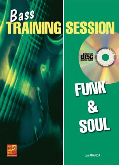 Aranda Luis, Bass Training Session: Funk & Soul Bass Guitar Buch + CD Aranda Luis, Bass Training Session: Funk & Soul Bass Guitar Buch + CD