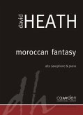 David Heath Moroccan Fantasy for Alto Saxophone & Piano Alto / Baritone Saxophone & Piano David Heath Moroccan Fantasy for Alto Saxophone & Piano Alto / Baritone Saxophone & Piano