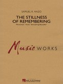 Samuel R. Hazo, The Stillness of Remembering Concert Band Partitur + Stimmen