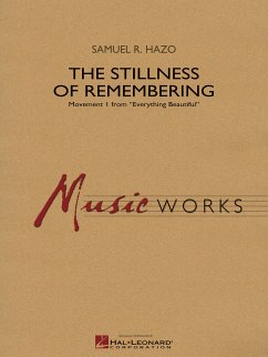 Samuel R. Hazo, The Stillness of Remembering Concert Band Partitur + Stimmen