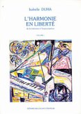 L'Harmonie en Liberté de la mémoire ŕ l'improvisation vol.1