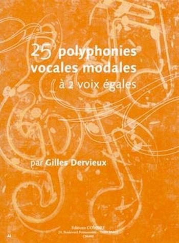 DERVIEUX Gilles Polyphonies vocales modales (25) ŕ 2 voix égales formation musicale Partition