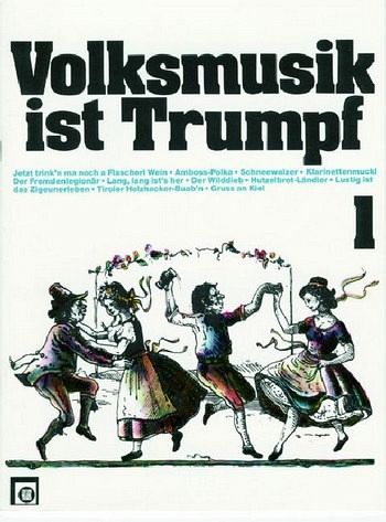 Volksmusik ist Trumpf Band 1 (mit B-Stimmen) Volksmusik ist Trumpf Band 1 (mit B-Stimmen)