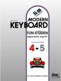 Modern Keyboard Fun-Etüden zum Schulprogramm 4-5 Modern Keyboard Fun-Etüden zum Schulprogramm 4-5