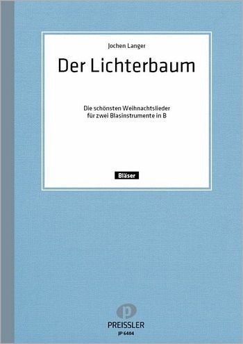 Der Lichterbaum eine beliebte Auswahl der schönsten Weihnachtslieder B-Stimme Der Lichterbaum eine beliebte Auswahl der schönsten Weihnachtslieder B-Stimme