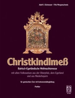 Adolf J. Eichenseer / Fritz Morgenschweis Christkindlmess Gemischter Chor mit Begleitung Partitur