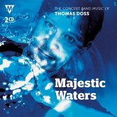 Thomas Doss, Majestic Waters Concert Band/Harmonie 2 CDs Thomas Doss, Majestic Waters Concert Band/Harmonie 2 CDs